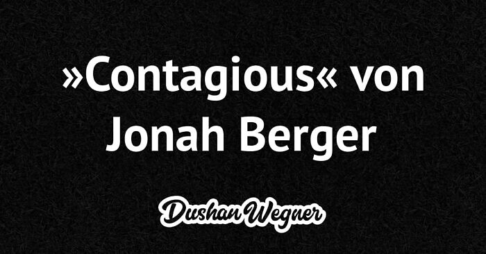 »Contagious« von Jonah Berger