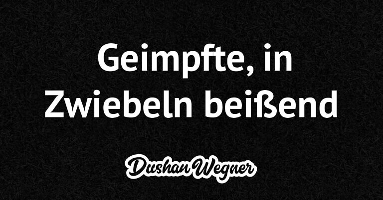 Geimpfte, in Zwiebeln beißend