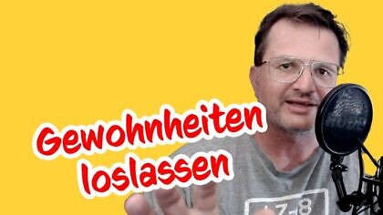 Gewohnheiten loslassen