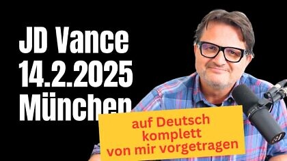 Rede von J.D. Vance am 14.2.2025, auf Deutsch vorgetragen (VIDEO)