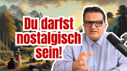 Mehr Nostalgie wagen